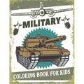 Military Coloring Book For Kids: 50 Military Design Coloring Book For Kids 4-8, Tanks, Soldiers, Guns, Planes, Ships, ...