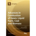 Advances in Combustion of Gases, Liquid Fuels, Coal and Biomass