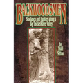 Backwoodsmen: Stockmen and Hunters along a Big Thicket River Valley