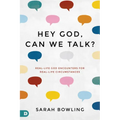 Hey God, Can We Talk?: Real-Life God Encounters for Real-Life Circumstances