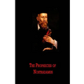 The Prophecies of Nostradamus
