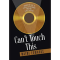 Can't Touch This: Memoir of a Disillusioned Music Executive