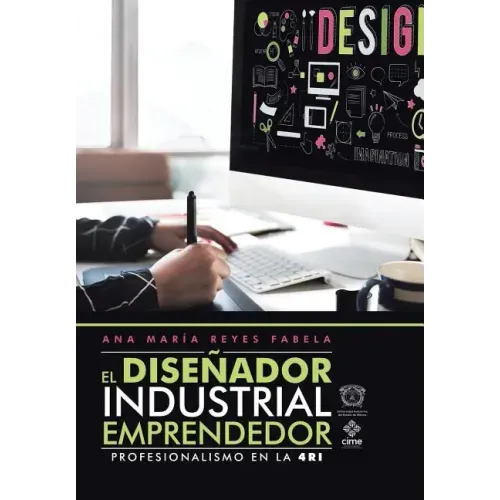 El Diseñador Industrial Emprendedor: Profesionalismo En La 4Ri