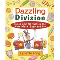 Dazzling Division: Games and Activities That Make Math Easy and Fun