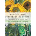 Meister Eckhart's Book of the Heart: Meditations for the Restless Soul