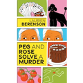 Peg and Rose Solve a Murder: A Charming and Humorous Cozy Mystery