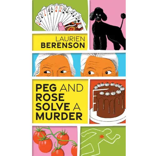 Peg and Rose Solve a Murder: A Charming and Humorous Cozy Mystery