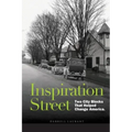 Inspiration Street: Two City Blocks That Helped Change America