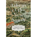 Athens of the New South: College Life and the Making of Modern Nashville