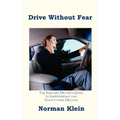 Drive Without Fear: The Insecure Driver's Guide to Independence