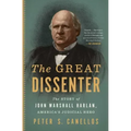 The Great Dissenter: The Story of John Marshall Harlan, America's Judicial Hero