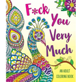 F*ck You Very Much: A Sweary Coloring Book