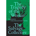 The Tragedy of the Worker: Towards the Proletarocene