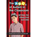 The ABCs of Autism in the Classroom: Setting the Stage for Success