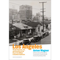 Los Angeles: The Development, Life, and Structure of the City of Two Million in Southern California