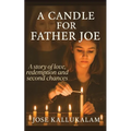 A Candle for Father Joe: A Story of Love, Redemption and Second Chances