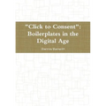 "Click to Consent": Boilerplates in the Digital Age