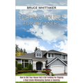 Flipping Houses for Beginners: A Real Estate Wholesaling System & Investing (How to Sell Your House Fast & Get Funding for Flipping)