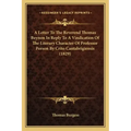 A Letter to the Reverend Thomas Beynon in Reply to a Vindication of the Literary Character of Professor Porson by Crito Cantabrigiensis (1829)