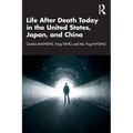 Life After Death Today in the United States, Japan, and China