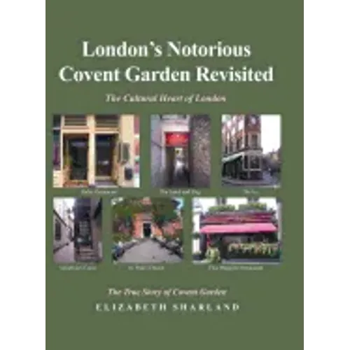 London's Notorious Covent Garden Revisited: The Cultural Heart of London