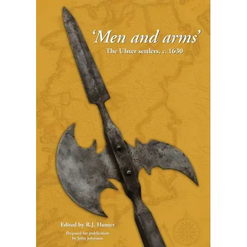Men and Arms: The Ulster Settlers, c. 1630