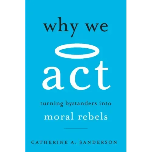 Why We ACT: Turning Bystanders Into Moral Rebels
