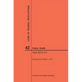 Code of Federal Regulations Title 42, Public Health, Parts 400-413, 2017