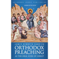 Orthodox Preaching as the Oral Icon of Christ