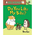Do You Like My Bike?: An Acorn Book (Hello, Hedgehog! #1): Volume 1