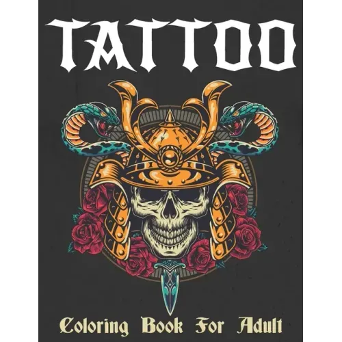 Tattoo Coloring Book: Coloring Pages For Adult Relaxation With Beautiful Modern Tattoo Designs