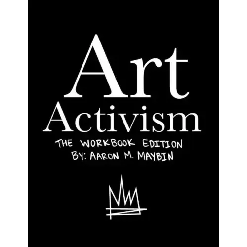 Art Activism Workbook: Volume 1