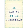 Camino de la Serenidad: Encontrando Paz Y Felicidad En La Oración de la Serenidad