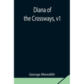 Diana of the Crossways, v1