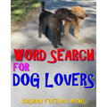 Word Search for Dog Lovers: 300 Difficult & Amazing Themed Puzzles