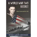 A World War Two Secret: Glenn P. Larson and the U-505