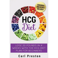 HCG Diet: HCG Diet Plan: HCG Diet Cookbook with 50 + HCG Diet Recipes and Videos - HCG Diet for Beginners: HCG Diet Plan - Follow HCG Diet Plan