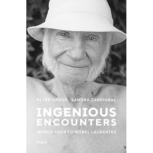 Peter Badge and Sandra Zarrinbal: Ingenious Encounters: World Tour to Nobel Laureates