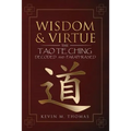 Wisdom and Virtue: The Tao Te Ching Decoded and Paraphrased