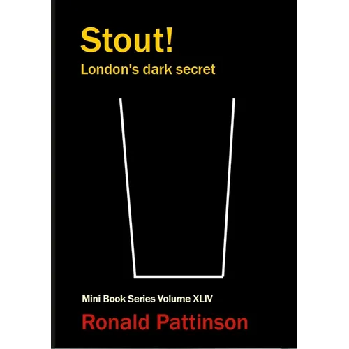 Stout!: London's dark secret