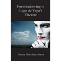 Foreshadowing in Lope de Vega's Theatre
