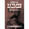 California Badmen: Mean Men with Guns on the Old West Coast