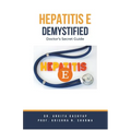 Hepatitis E Demystified: Doctor's Secret Guide