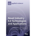Novel Industry 4.0 Technologies and Applications
