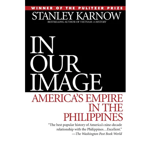 In Our Image: America's Empire in the Philippines