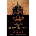 Tales of Sley House 2021