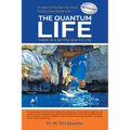 The Quantum Life: There Is a Better Way to Live