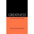 Greatness: Who Makes History and Why
