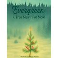 Evergreen: A Tree Meant for More