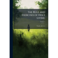 The Rule and Exercises of Holy Living